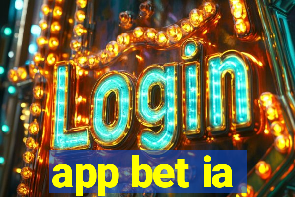 app bet ia